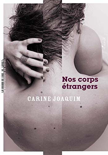 Nos Corps Etrangers de Carine Joachim