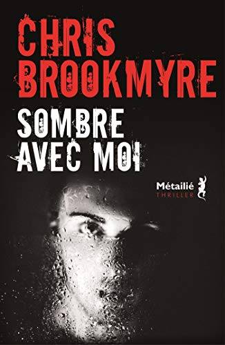 Sombre avec Moi de Chris Brookmyre